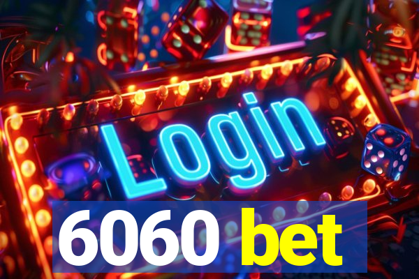 6060 bet